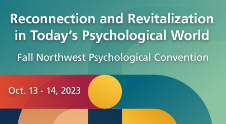 Join us at the Fall 2023 Northwest Psychological Convention